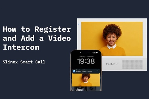 Slinex Smart Intercom App: Easy Device Setup and Registration Guide